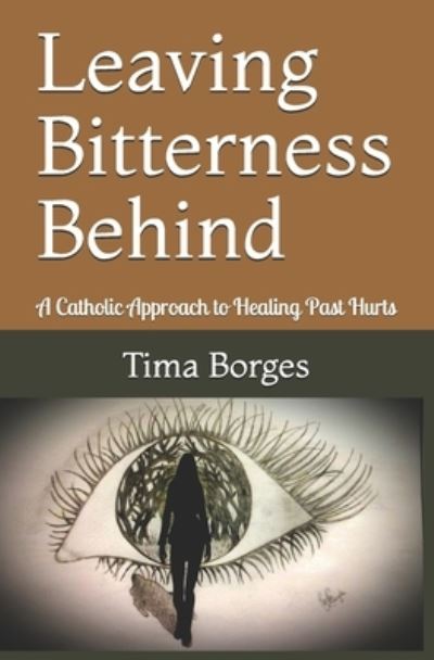 Cover for Tima Borges · Leaving Bitterness Behind (Paperback Book) (2016)