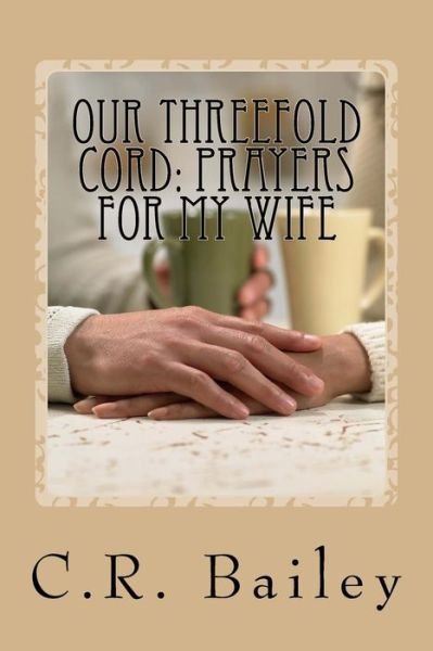 Cover for C R Bailey · Our Threefold Cord (Paperback Book) (2016)