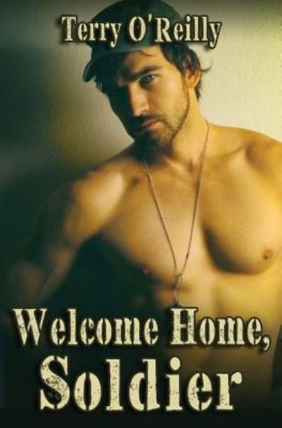 Welcome Home, Soldier - Terry O'Reilly - Böcker - Createspace Independent Publishing Platf - 9781533331724 - 22 juni 2016