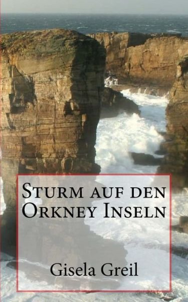 Cover for Gisela Greil · Sturm auf den Orkney Inseln (Paperback Bog) (2016)