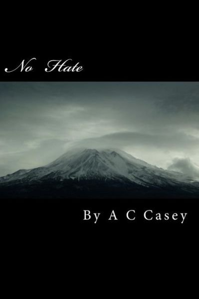 Cover for A C Casey · No Hate (Pocketbok) (2016)