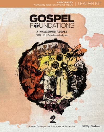 Gospel Foundations for Students: Volume 2 - A Wandering People Leader Kit - Lifeway Students - Książki - Lifeway Church Resources - 9781535915724 - 1 czerwca 2018