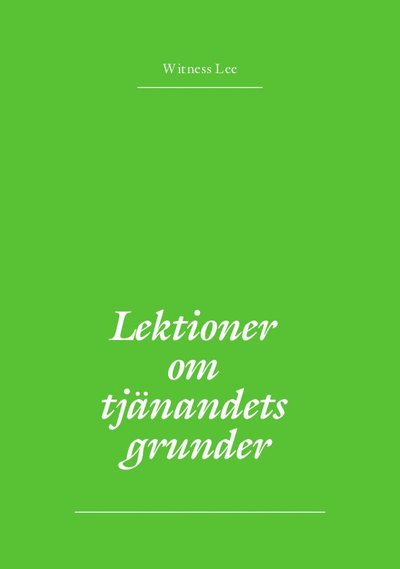 Cover for Witness Lee · Lektioner om tjänandets grunder (Paperback Book) (2022)