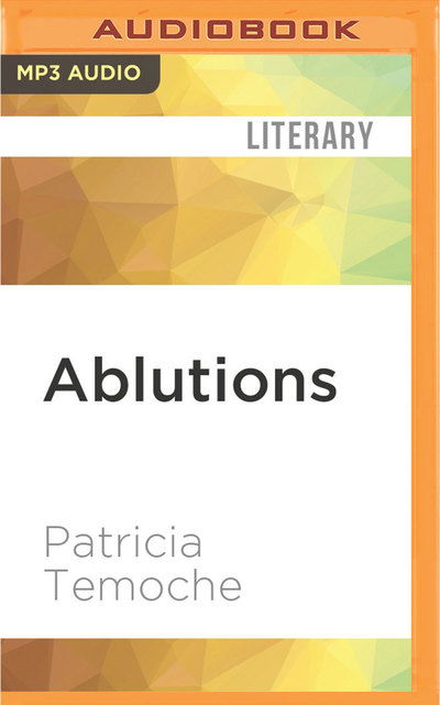 Ablutions - Patrick DeWitt - Muzyka - AUDIBLE STUDIOS ON BRILLIANCE - 9781536640724 - 24 stycznia 2017