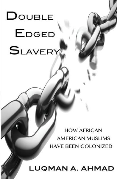 Cover for Luqman a Ahmad · Double Edged Slavery (Paperback Book) (2016)