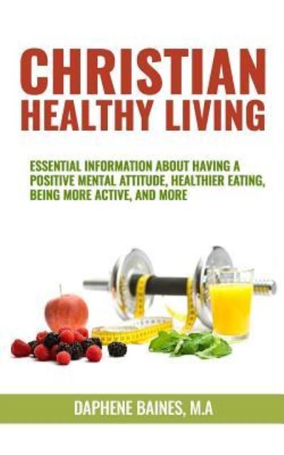 Cover for Daphene Baines M a · Christian Healthy Living (Paperback Book) (2016)