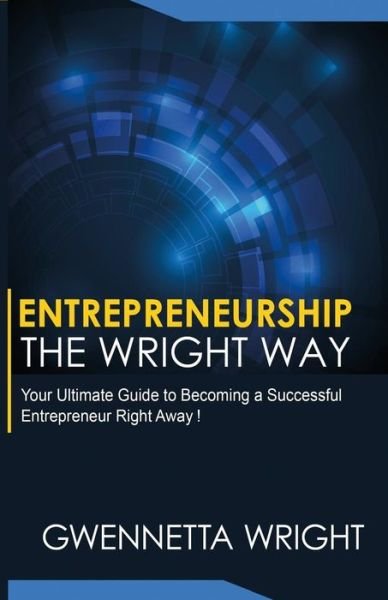 Cover for Gwennetta Wright · Entrepreneurship the Wright Way (Paperback Book) (2016)
