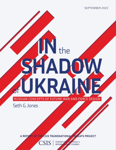 Cover for Seth G. Jones · In the Shadow of Ukraine: Russian Concepts of Future War and Force Design - CSIS Reports (Paperback Book) (2023)