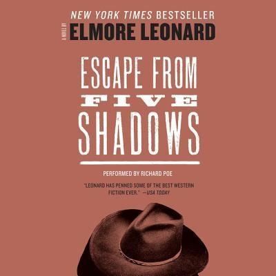 Cover for Elmore Leonard · Escape from Five Shadows (CD) (2017)