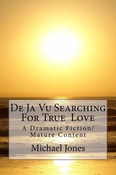 Cover for Michael Jones · De Ja Vu Searching For True Love (Pocketbok) (2016)