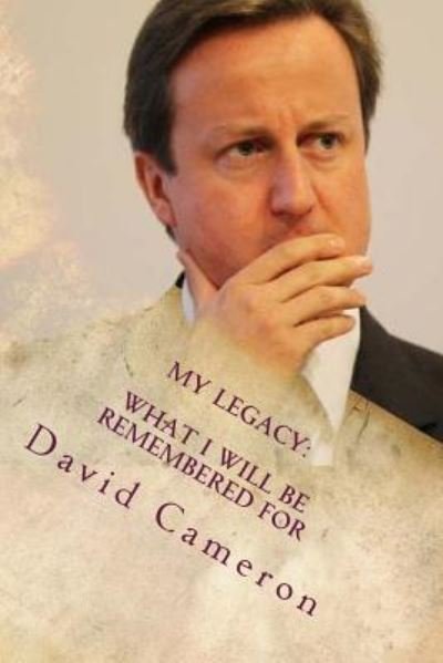 Cover for Hon David Cameron · My Legacy (Taschenbuch) (2017)