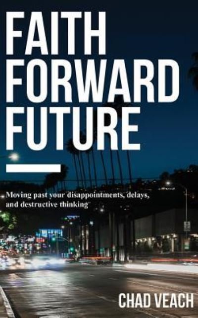 Cover for Chad Veach · Faith Forward Future (CD) (2017)