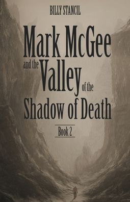 Cover for Billy Stancil · Mark McGee and the Valley of the Shadow of Death (Paperback Book) (2019)