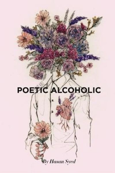 Cover for Hasan J Syed · Poetic Alcoholic (Paperback Book) (2018)