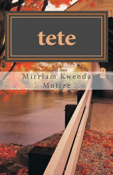 Cover for Mrs Mirriam Kwenda Mutize Mkm · Tete (Paperback Book) (2017)