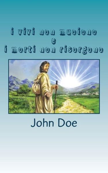 Cover for John Doe · I Vivi Non Muoiono E I Morti Non Risorgono (Paperback Bog) (2017)