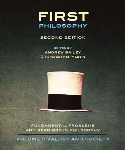 First Philosophy : Values and Society, Second Edition - Andrew Bailey - Books - Broadview Press - 9781551119724 - July 8, 2011