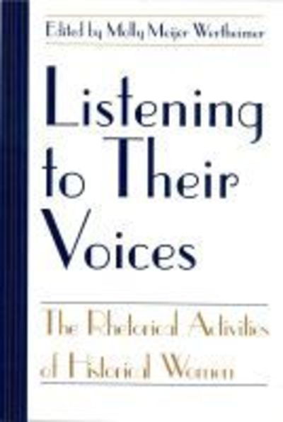 Cover for Molly Meijer Wertheimer · Listening to Their Voices: The Rhetorical Activities of Historical Women - Studies in Rhetoric / Communication (Paperback Book) (1997)