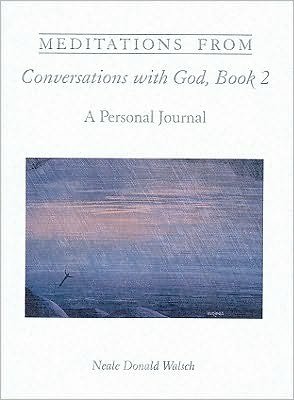 Meditations from Conversations with God, Book 2: A Personal Journal - Neale Donald Walsch - Książki - Hampton Roads Publishing Co - 9781571740724 - 21 stycznia 2003