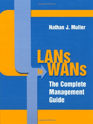 Cover for Nathan J. Muller · LANs to WANs: The Complete Management Guide (Hardcover Book) [Unabridged edition] (2003)