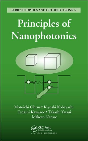 Cover for Motoichi Ohtsu · Principles of Nanophotonics - Series in Optics and Optoelectronics (Hardcover Book) (2008)