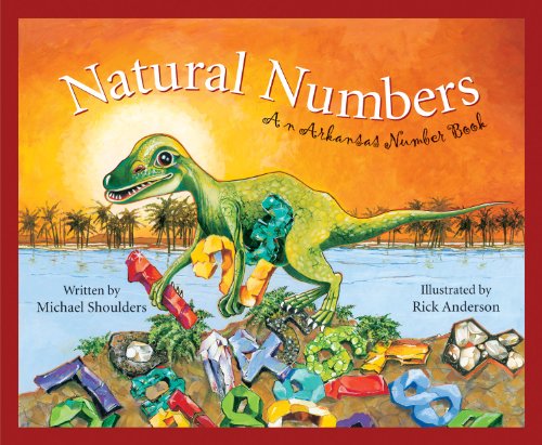 Natural Numbers: an Arkansas Number Book (America by the Numbers) - Michael Shoulders - Books - Sleeping Bear Press - 9781585361724 - August 4, 2008