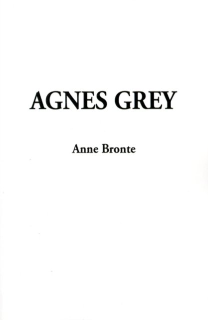 Cover for Anne Bronte · Agnes Grey (Hardcover bog) (2001)
