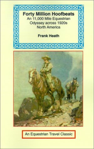 Cover for Frank Heath · Forty Million Hoofbeats (Equestrian Travel Classics) (Paperback Book) (2001)
