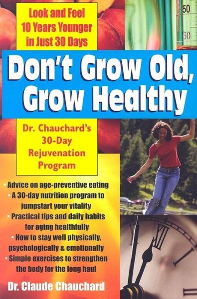 Don'T Wait to Grow Old: A 30 Day Rejuvenation Program - Claude Chauchard - Books - Basic Health Publications - 9781591201724 - April 15, 2006
