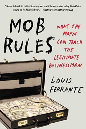 Cover for Louis Ferrante · Mob Rules: What the Mafia Can Teach the Legitimate Businessman (Paperback Book) (2015)