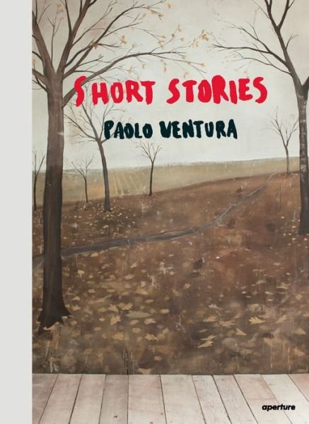Cover for Paolo Ventura · Paolo Ventura: Short Stories (Inbunden Bok) (2016)