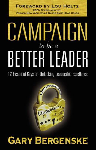 Cover for Gary Bergenske · Campaign to Be a Better Leader (Paperback Book) (2008)