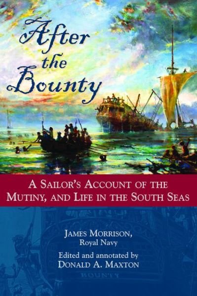 Cover for James Morrison · After the Bounty: A Sailor's Account of the Mutiny, and Life in the South Seas (Pocketbok) (2022)