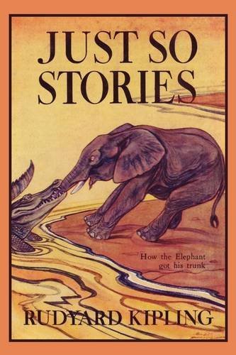 Just So Stories, Illustrated Edition (Yesterday's Classics) - Rudyard Kipling - Livros - Yesterday's Classics - 9781599151724 - 10 de março de 2009