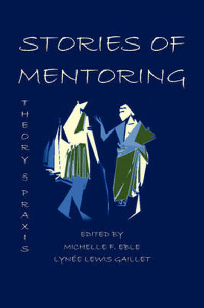 Cover for Michelle F Eble · Stories of Mentoring: Theory and Praxis (Paperback Book) (2008)