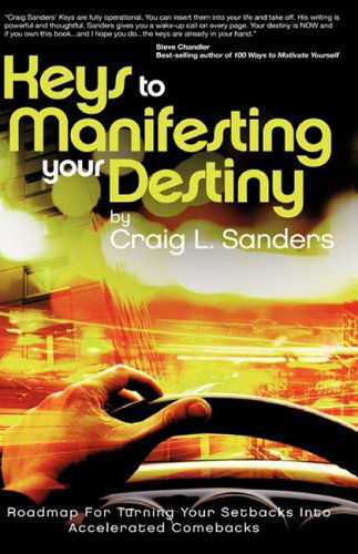 Cover for Craig L. Sanders · Keys to Manifesting Your Destiny (Paperback Book) (2008)