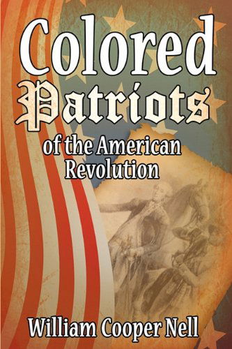 Cover for William Cooper Nell · The Colored Patriots of the American Revolution (Paperback Book) (2010)