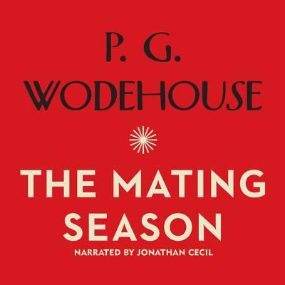 Cover for P G Wodehouse · The Mating Season (CD) (2012)