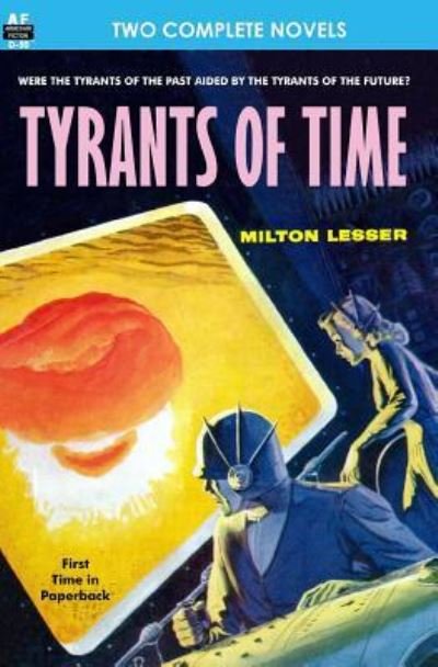 Cover for Milton Lesser · Tyrants of Time &amp; Pariah Planet (Book) (2012)