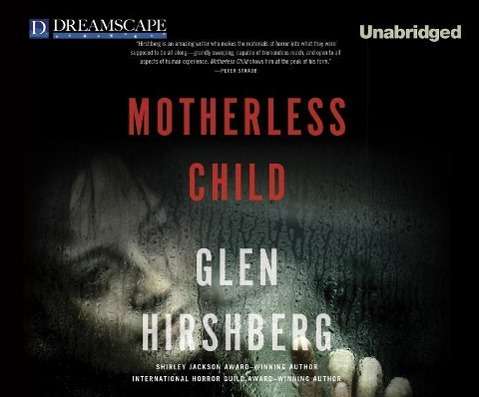 Cover for Glen Hirshberg · Motherless Child (MP3-CD) [Unabridged edition] (2014)