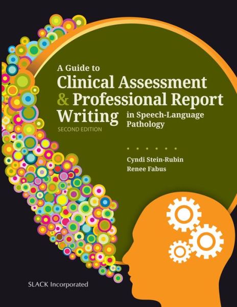 Cover for Stein-Rubin, Cyndi (City University of New York (CUNY)) · A Guide to Clinical Assessment and Professional Report Writing in Speech-Language Pathology (Paperback Book) (2018)