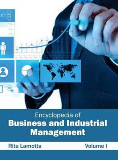 Cover for Rita Lamotta · Encyclopedia of Business and Industrial Management: Volume I (Hardcover Book) (2015)