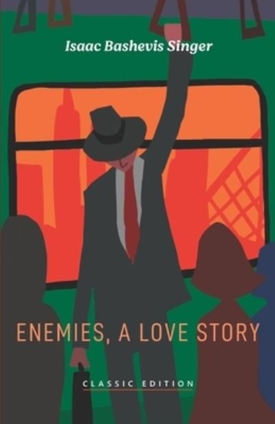 Cover for Isaac Bashevis Singer · Enemies, A Love Story - Isaac Bashevis Singer: Classic Editions (Paperback Bog) (2021)