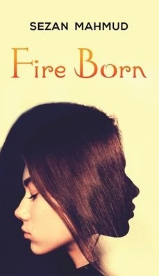 Cover for Sezan Mahmud · Fire Born (Hardcover Book) (2020)