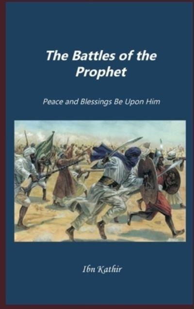 Cover for Ibn Kathir · Battles of the Prophet (Book) (1980)