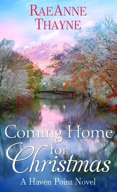 Coming Home for Christmas A Haven Point Novel - Raeanne Thayne - Books - Center Point Large Print - 9781643586724 - October 1, 2020