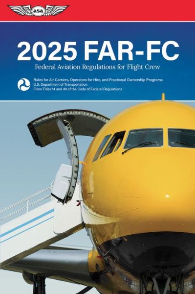 Cover for Federal Aviation Administration (FAA) / Aviation Supplies &amp; Academics (ASA) · Far-Fc 2025 (Book) (2024)