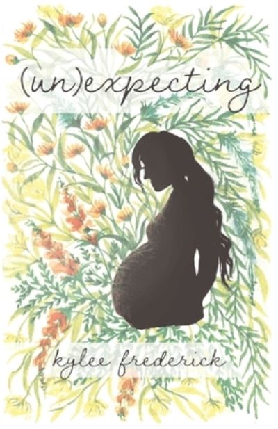 (un)expecting - Kylee Frederick - Livros - Orange Hat Publishing - 9781645384724 - 1 de novembro de 2022