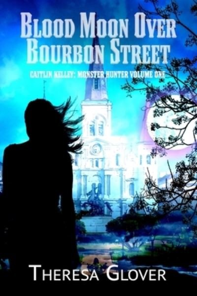 Cover for Theresa Glover · Blood Moon Over Bourbon Street (Paperback Book) (2020)