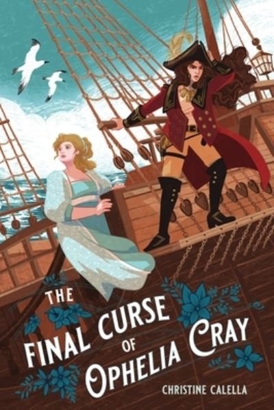 Christine Calella · The Final Curse of Ophelia Cray (Hardcover Book) (2024)